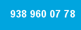 938 960 07 78
